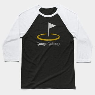 Gunga Galunga Baseball T-Shirt